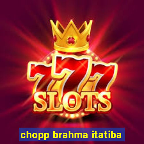 chopp brahma itatiba